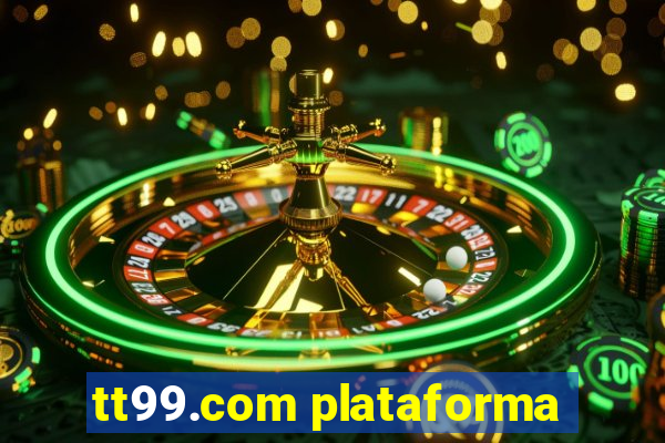 tt99.com plataforma