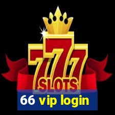 66 vip login