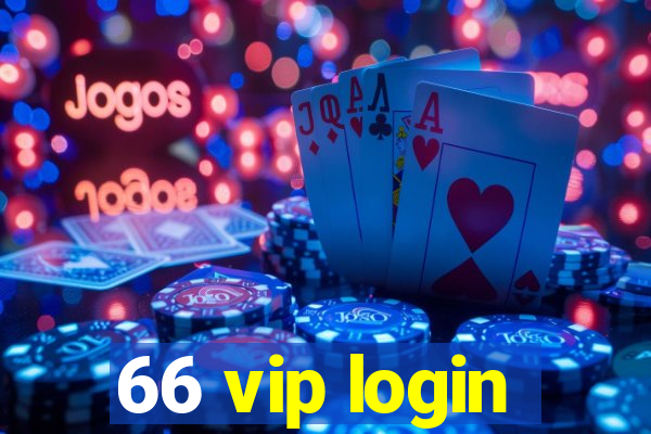 66 vip login