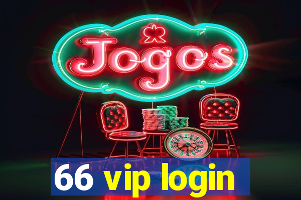 66 vip login