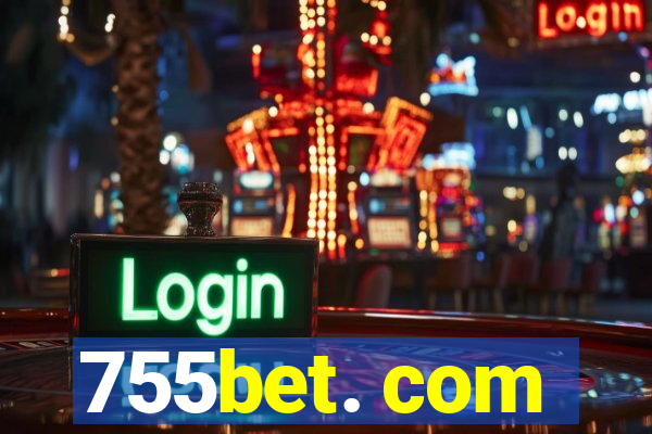 755bet. com