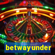 betwayunder