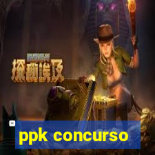 ppk concurso