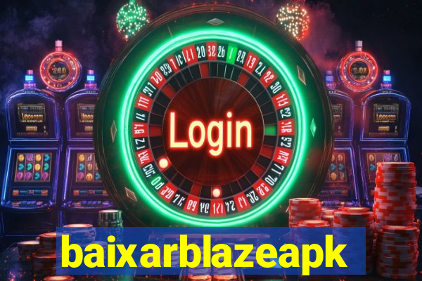 baixarblazeapk