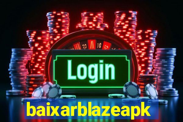 baixarblazeapk