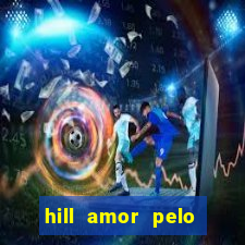 hill amor pelo jogo torrent