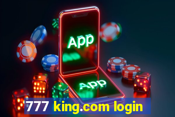 777 king.com login