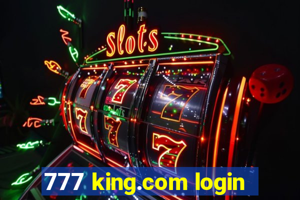 777 king.com login