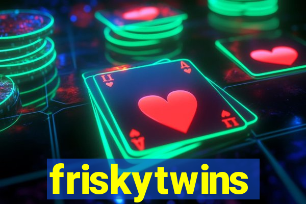 friskytwins