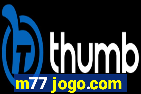 m77 jogo.com