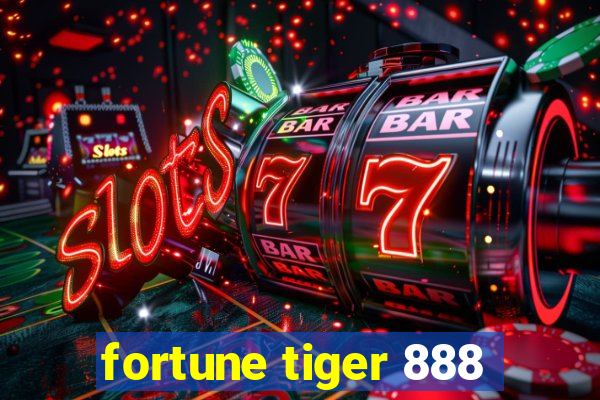 fortune tiger 888