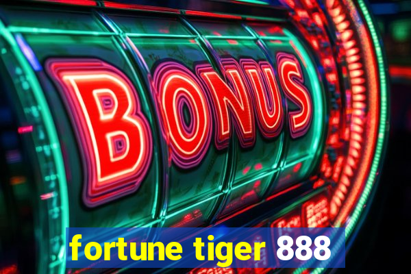 fortune tiger 888