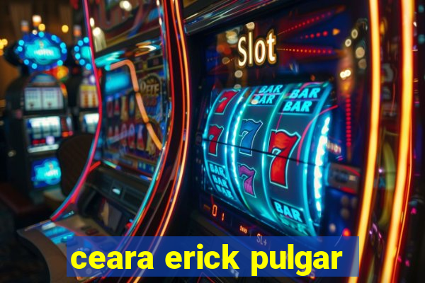 ceara erick pulgar