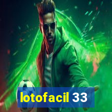 lotofacil 33