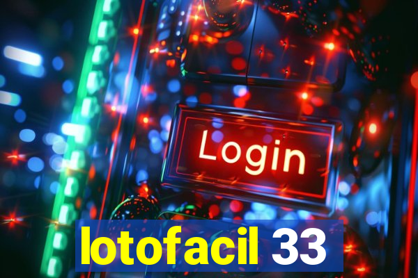 lotofacil 33