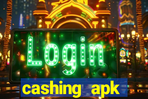 cashing apk dinheiro infinito