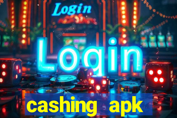 cashing apk dinheiro infinito