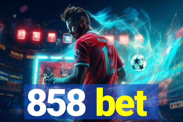 858 bet