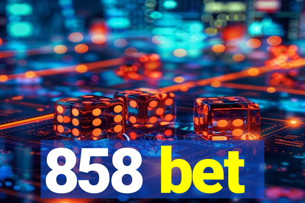 858 bet