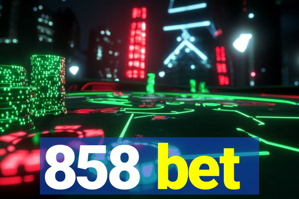 858 bet