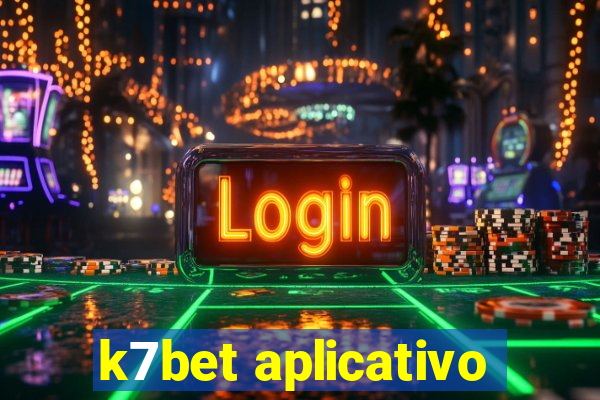 k7bet aplicativo