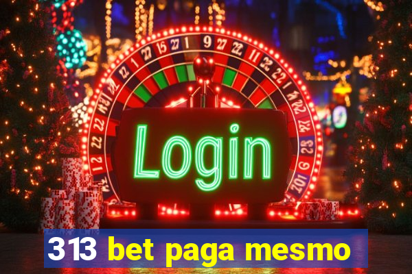 313 bet paga mesmo