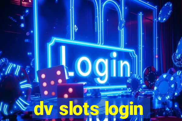 dv slots login