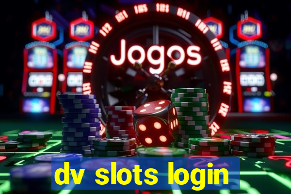 dv slots login