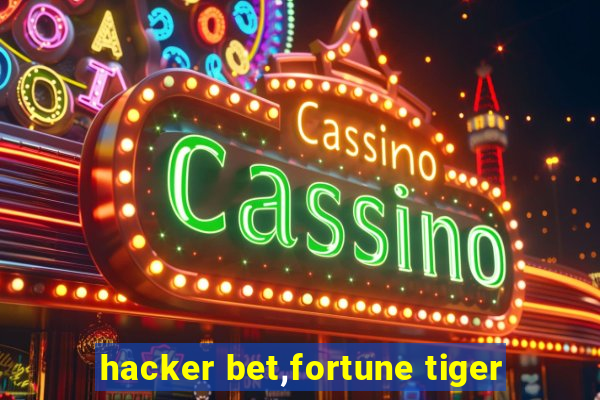 hacker bet,fortune tiger