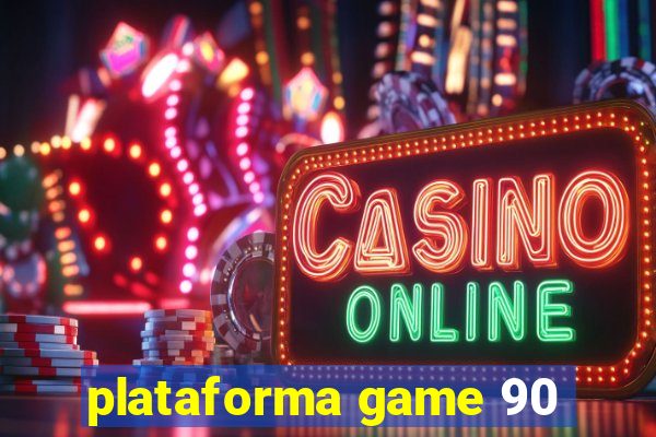 plataforma game 90