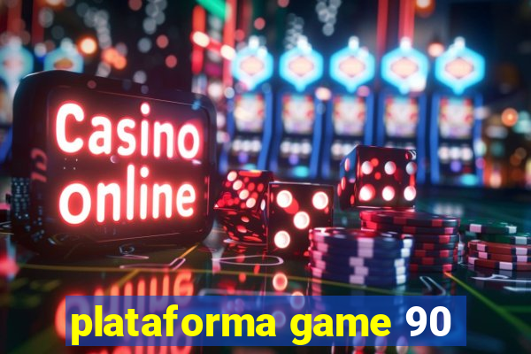 plataforma game 90