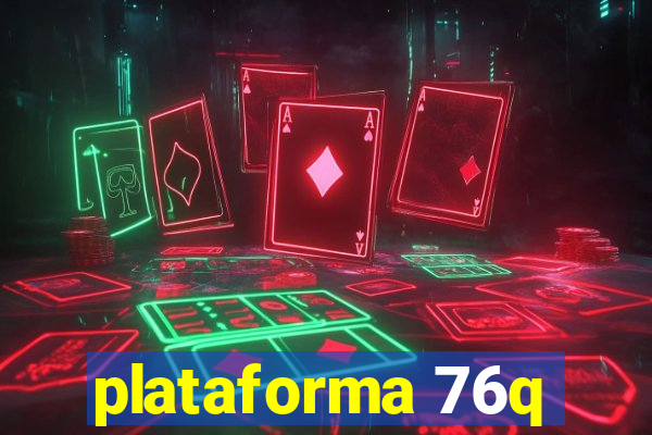 plataforma 76q