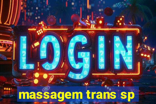 massagem trans sp