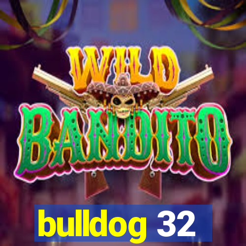 bulldog 32