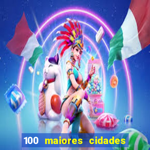 100 maiores cidades do brasil