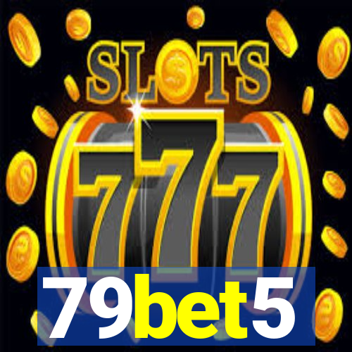 79bet5