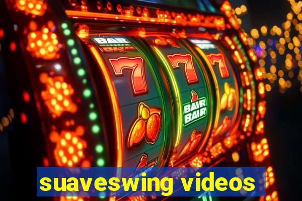 suaveswing videos