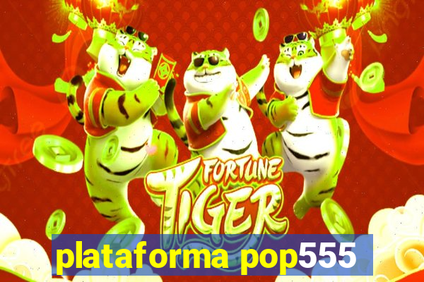 plataforma pop555