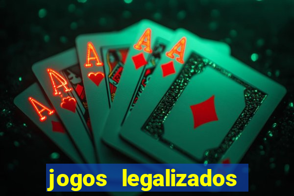 jogos legalizados no brasil