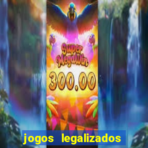 jogos legalizados no brasil