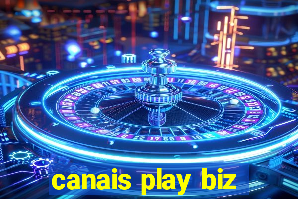 canais play biz