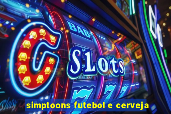 simptoons futebol e cerveja