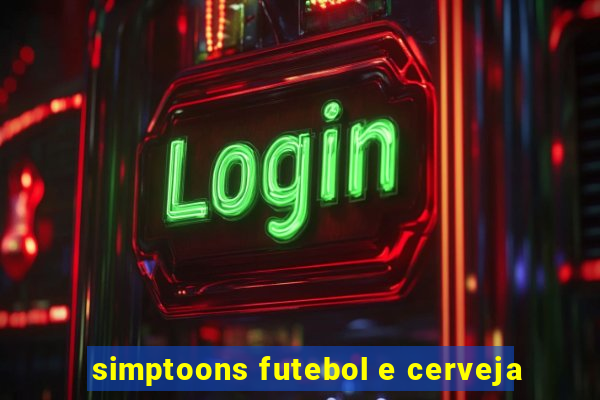 simptoons futebol e cerveja