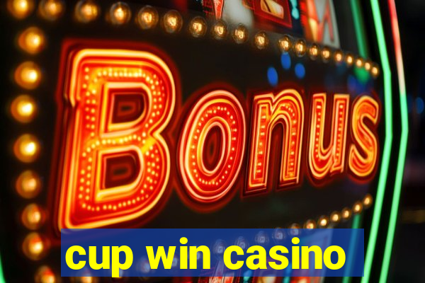 cup win casino