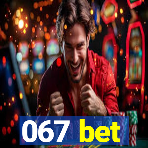 067 bet