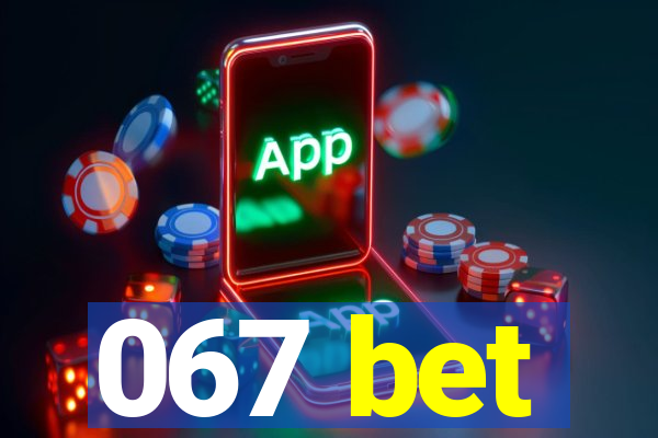 067 bet