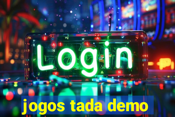 jogos tada demo