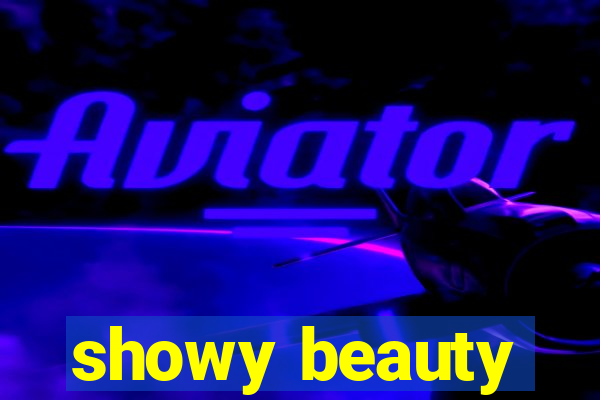 showy beauty