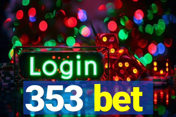 353 bet