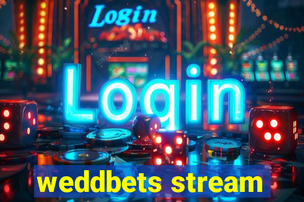 weddbets stream